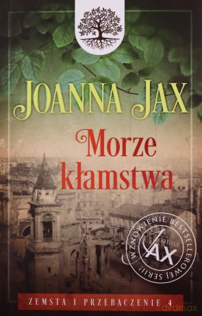 Zemsta i przebaczenie (Tom 4) Morze kłamstwa - Joanna Jax [KSIĄŻKA]