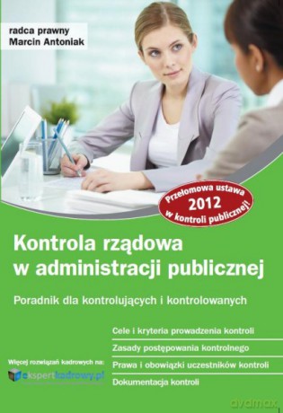 Kontrola rządowa w administracji publicznej - Antoniak [KSIĄŻKA]