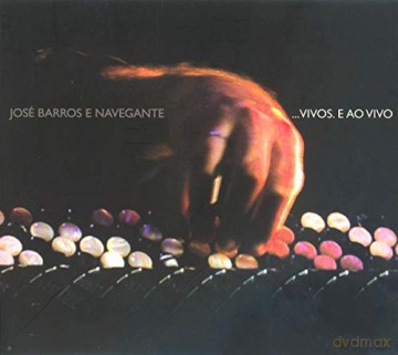 Jose E Navegante Baros: ...Vivos. E Ao Vivo [2CD]