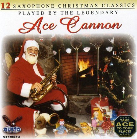 Ace Cannon: 12 Saxophone Christmas Classics [CD]
