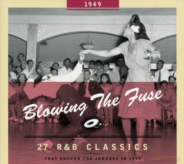 1949-Blowing The Fuse: 27 R&B Classics That Rocked: 1949-Blowing The Fuse: 27 R&B Classics That Rocked [CD]