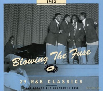 1952-Blowing The Fuse: 29 R&B Classics That Rocked: 1952-Blowing The Fuse: 29 R&B Classics That Rocked [CD]