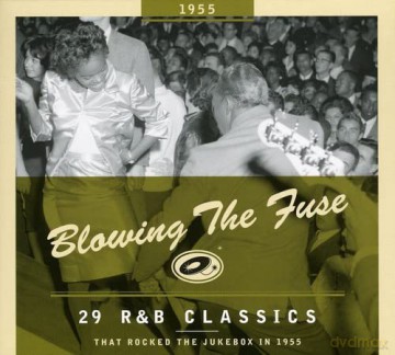 1955-Blowing The Fuse: 29 R&B Classics That Rocked: 1955-Blowing The Fuse: 29 R&B Classics That Rocked [CD]