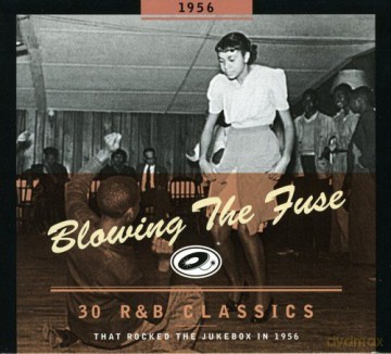 1956-Blowing The Fuse: 30 R&B Classics That Rocked: 1956-Blowing The Fuse: 30 R&B Classics That Rocked - 95 [CD]