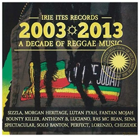 2003-2013 A Decade Of Reggae Music [CD]