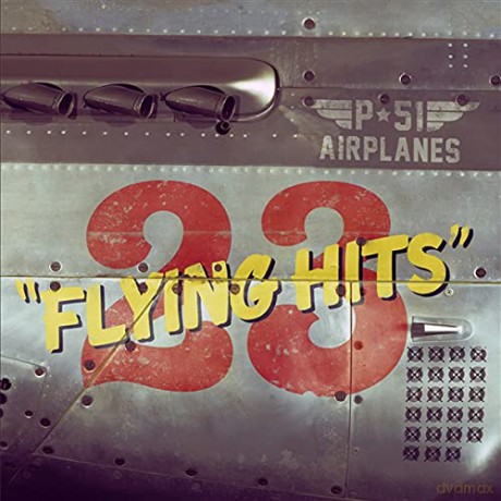 P-51 Airplanes: 23 Flying Hits [CD]