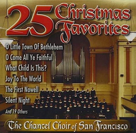 Chancel Choir Of San Francisco: 25 Christmas Favorites [CD]