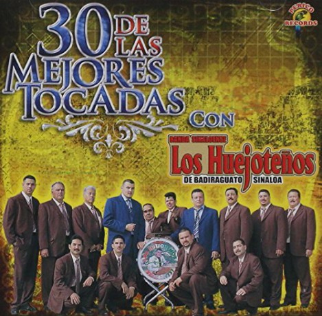Huejotenos De Badiraguato: 30 De Las Mejores Tocadas [CD]