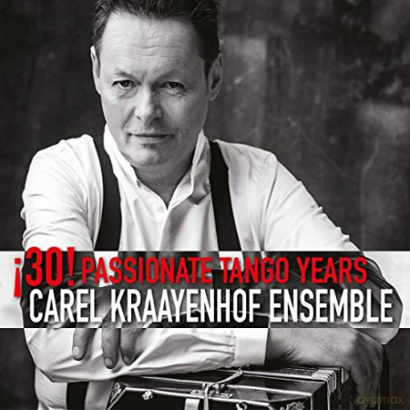 Carel Kraayenhof Ensemble: 30! Passionate Tango Years [CD]