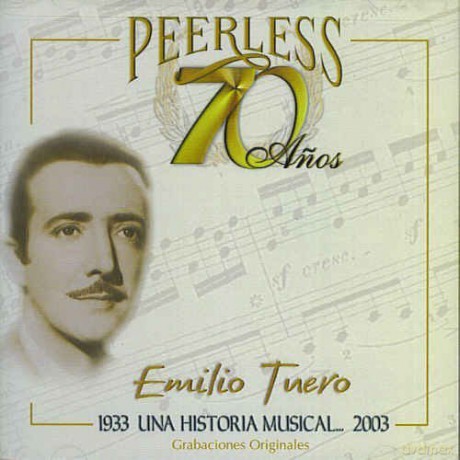 Tuero Emilio: 70 Anos Peerless Una Historia [CD]