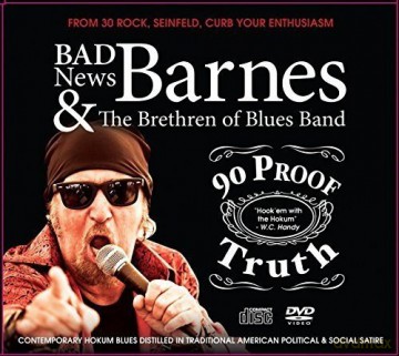 Badnews Barnes: 90 Proof Truth [CD]