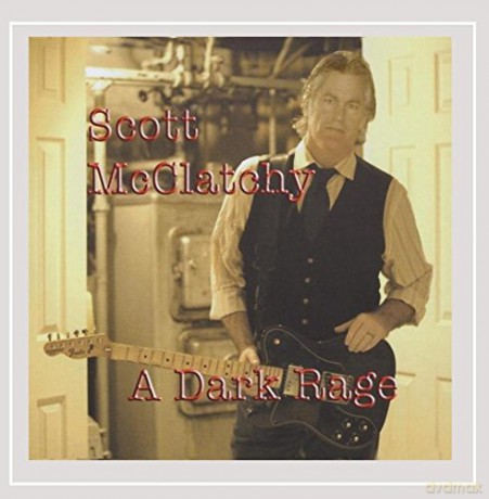 Scott Mcclatchy: A Dark Rage [CD]