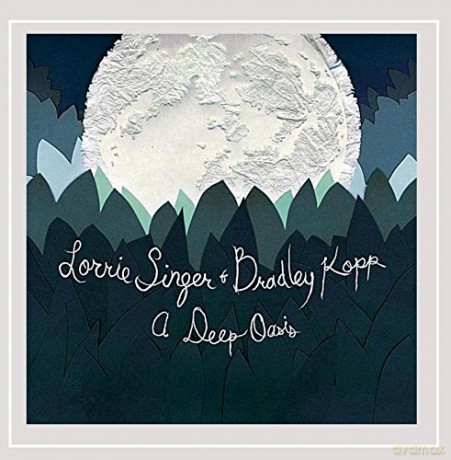 Lorrie Singer: A Deep Oasis [CD]