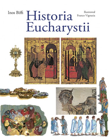 Historia Eucharystii wyd II - Inos Biffi [KSIĄŻKA] 