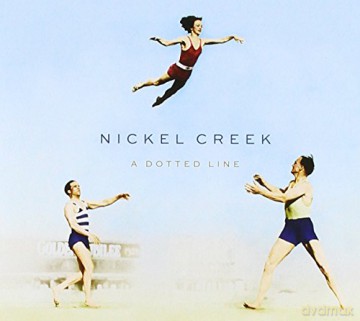 Nickel Creek: A Dotted Line [CD]
