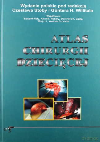Atlas chirurgii dziecięcej - Czesław Stoba i Gunter Willitala [KSIĄŻKA] 
