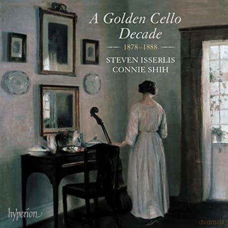 Steven Isserlis Connie Shih: A Golden Cello Decade 1878'1888 - 94 [CD]