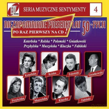Niezapomniane piosenki lat 50-tych (Muzyczne Sentymenty 4) (digipack) [CD]