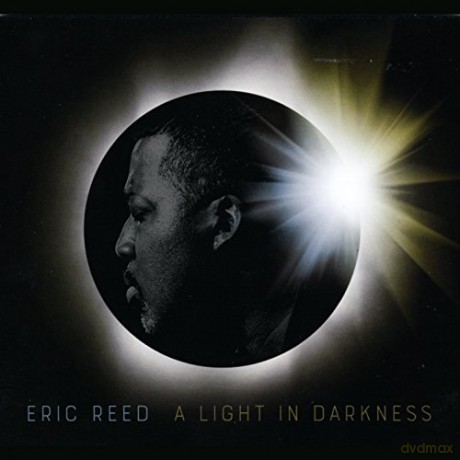 Eric Reed: A Light in Darkness [CD]