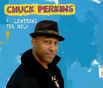 Chuck Perkins: A Love Song For Nola [CD]