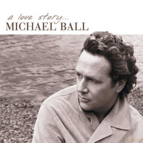Michael Ball: A Love Story [CD]