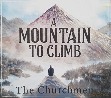 Churchmen: A Mountain To Climb [CD]