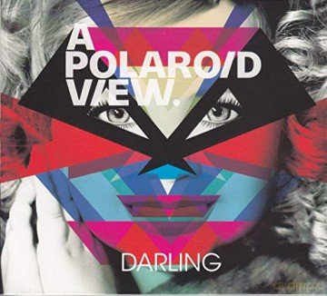 A Polaroid View: A Polaroid View - Darling [CD]