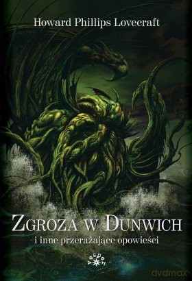 Zgroza w Dunwich i inne przerażające opowieści - Howard Phillips Lovecraft [KSIĄŻKA]