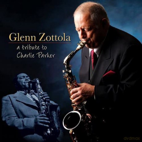 Glenn Zottola: A Tribute To Charlie.. [CD]