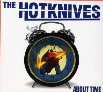 The Hotknives: About Time (digipack) [CD]