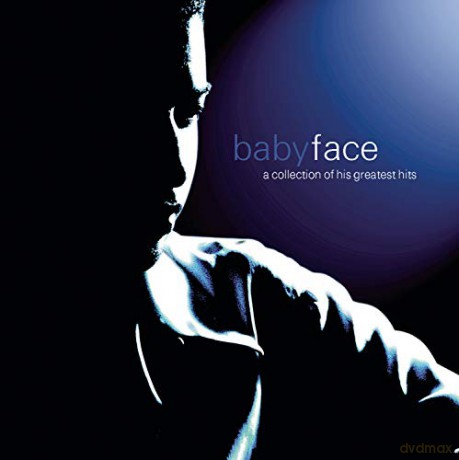 Babyface: Acollection Of His Greatest Hits [CD]