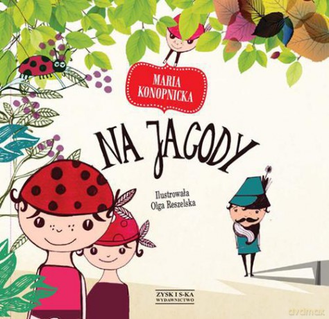 Na jagody - Maria Konopnicka [KSIĄŻKA]
