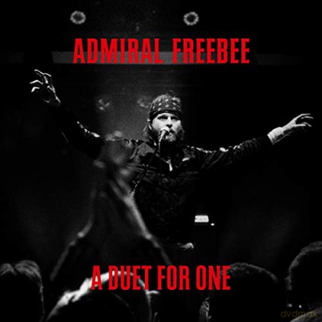 Admiral Freebee-A Duet For One [CD]