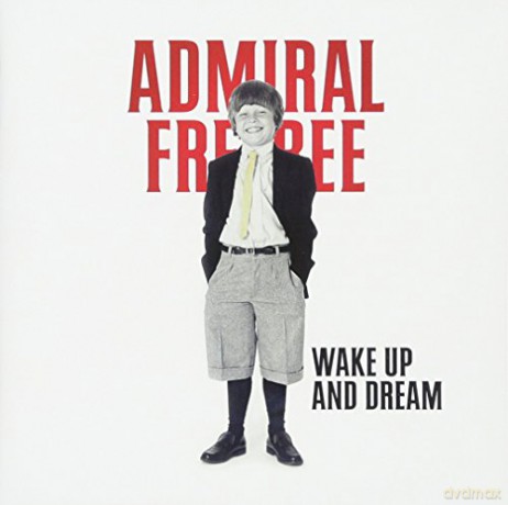 Admiral Freebee-Wake Up And Dream [CD]