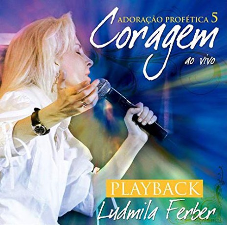 Ludmila Ferber: Adoracao Profetica 5 Coragem [CD]