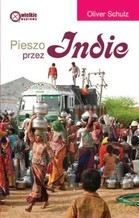 Pieszo przez Indie - Oliver Schulz [KSIĄŻKA]