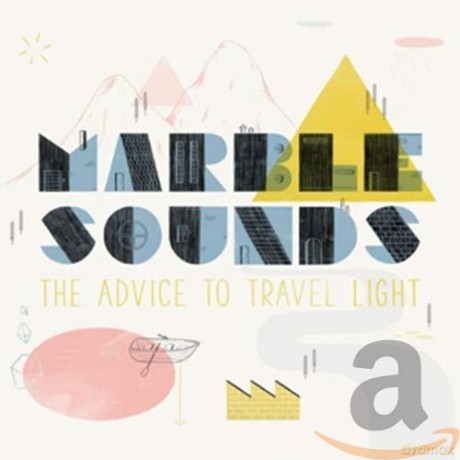Marble Sounds: Advice To Travel Light [CD]