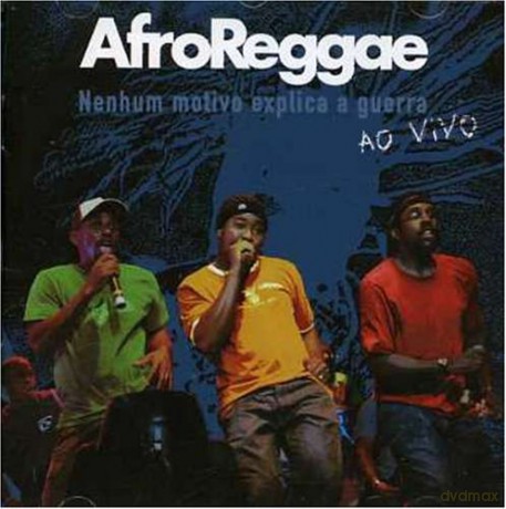 Afroreggae-Nenhum Motivo Explica A Guerra Ao Vivo [CD]