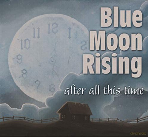 Blue Moon Rising: After All This Time [CD]