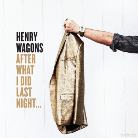 Henry Wagons: After What I Did Last Night [CD]