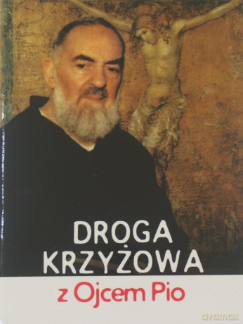 Droga krzyżowa z Ojcem Pio [KSIĄŻKA]