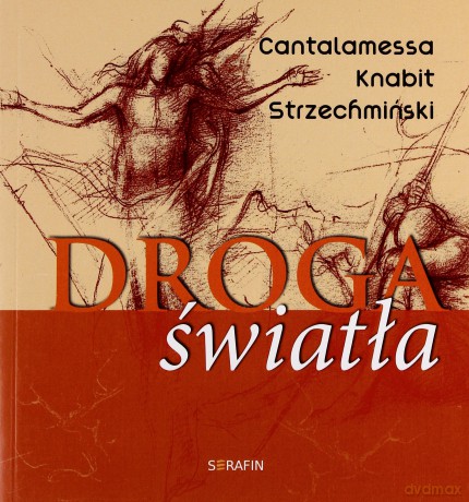 Droga światła. Cantalamessa, Knabit, Strzechmiński [KSIĄŻKA]