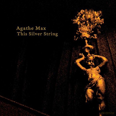 Agathe Max-This Silver String [CD]
