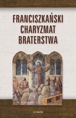 Franciszkański charyzmat braterstwa  [KSIĄŻKA]