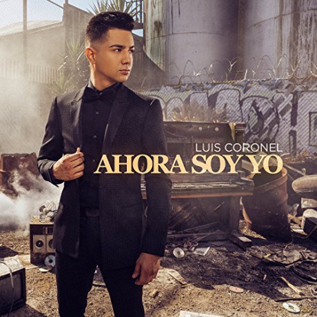 Coronel Luis: Ahora Soy Yo [CD]