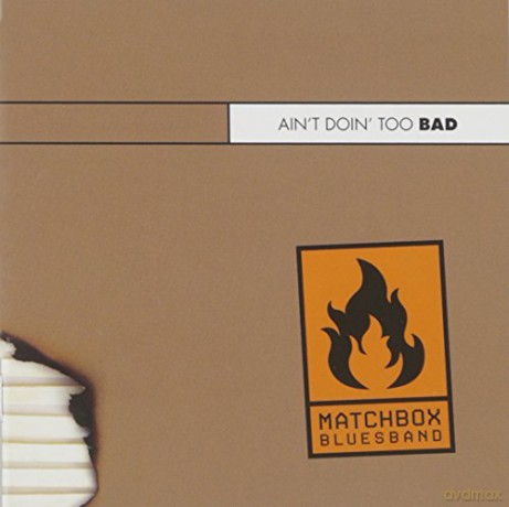 Matchbox Bluesband: Ain't Doin'too Bad [CD]