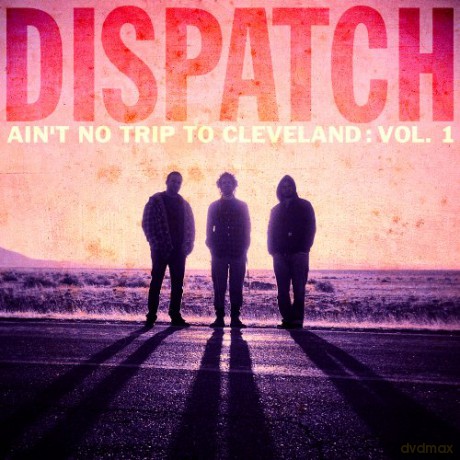 Dispatch: Ain't No Trip To Cleveland: Vol 1 Live [CD]