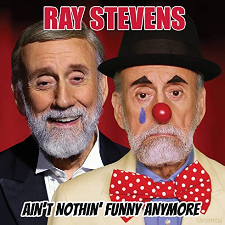 Ray Stevens: Ain't Nothin Funny Anymore [CD]