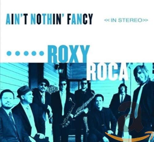 Roxy Roca: Ain't Nothing Fancy [CD]