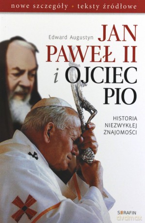 Jan Paweł II i Ojciec Pio. Historia niezwykłej znajomości [KSIĄŻKA]
